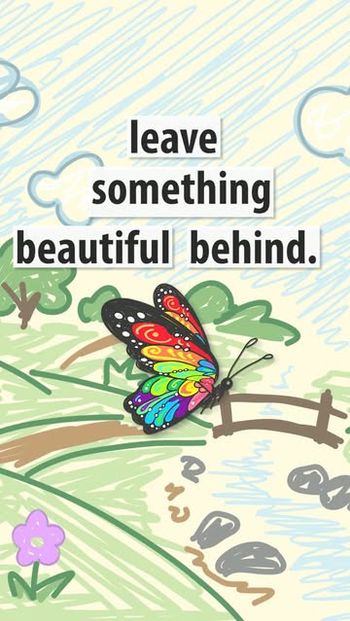 Leave the world a more beautiful place than you found it. Dolly Parton set a high bar; one that many of us will never reach. But that doesn't mean we shouldn't try.